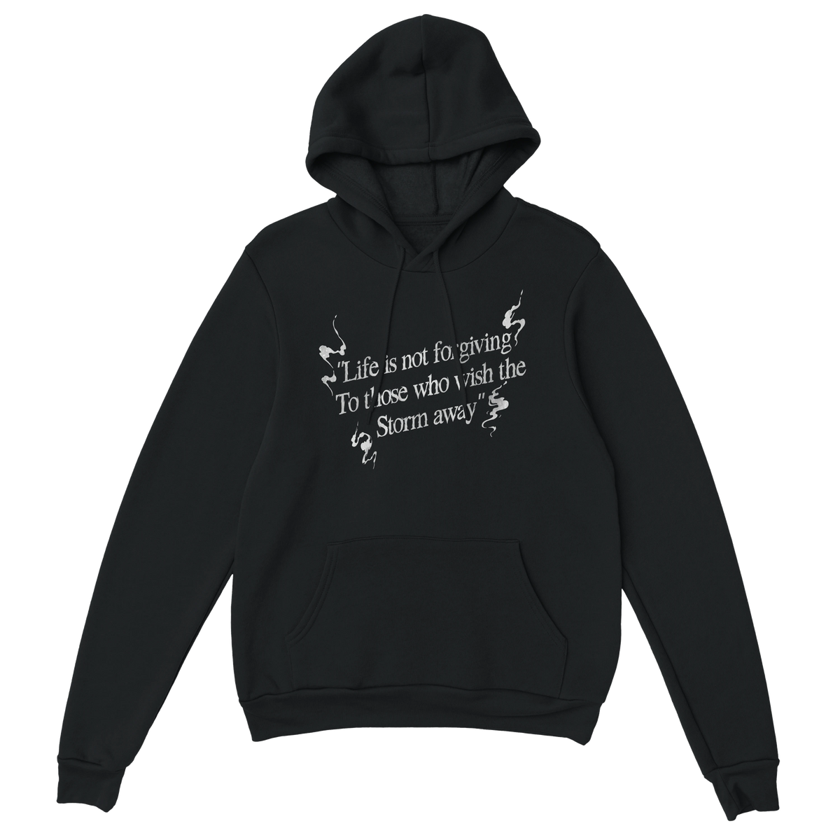 "Life is not forgiving" Hoodie