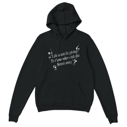 "Life is not forgiving" Hoodie